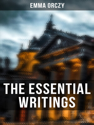 cover image of The Essential Writings of Emma Orczy